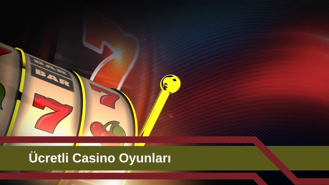 Ücretli Casino Oyunları